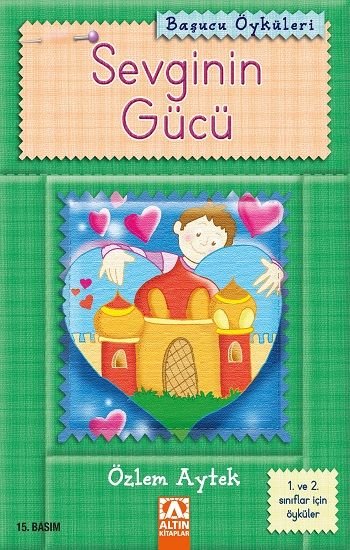 Sevginin Gücü – Özlem Aytek – Altın Kitaplar - Boyama ve Çocuk Kitapları – kitap kapağı