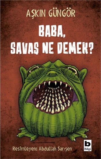 Baba ,Savaş Ne Demek? - Bilgi Yayınevi Kitap
