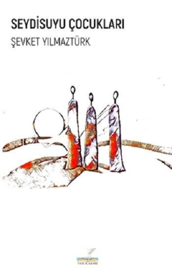 Seydisuyu Çocukları – Şevket Yılmaztürk – Yazı Dükkanı Yayınları – kitap kapağı