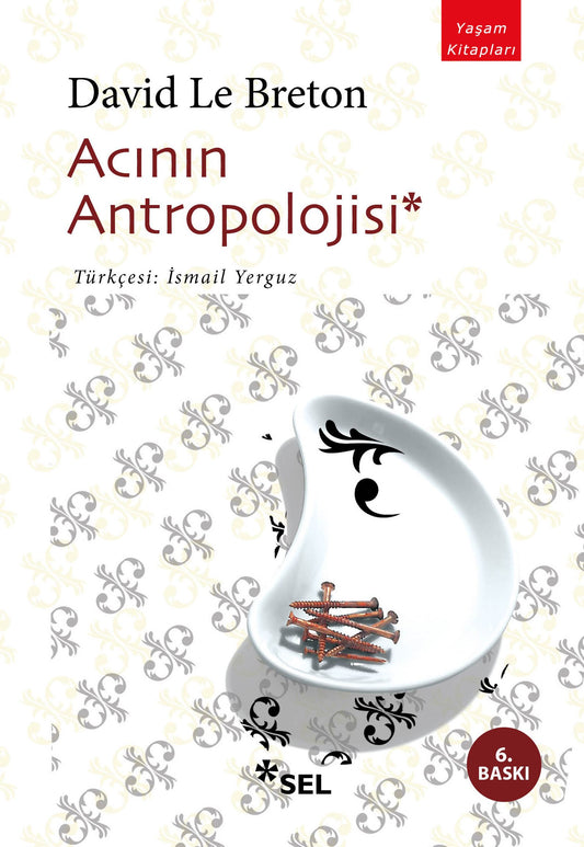 Acının Antropolojisi - Sel Yayıncılık Kitap