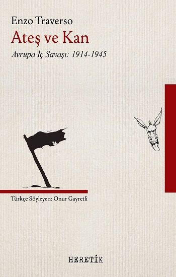 Ateş ve Kan – Enzo Traverso – Heretik Yayıncılık – kitap kapağı