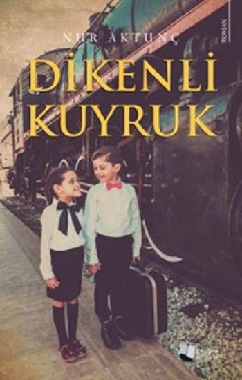 Dikenli Kuyruk – Nur Aktunç – Karina Yayınevi – kitap kapağı