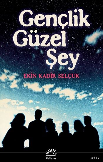 Gençlik Güzel Şey - İletişim Yayınları Kitap