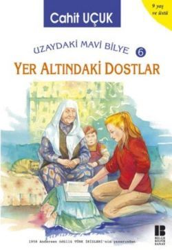Uzaydaki Mavi Bilye 6 - Yer Altındaki Dostlar - Bilge Kültür Sanat Kitap