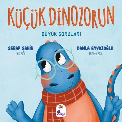 Küçük Dinozorun Büyük Soruları - İndigo Kitap Kitap