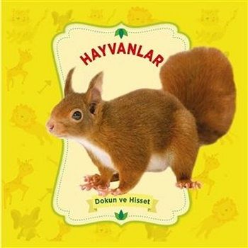 Dokun ve Hisset: Hayvanlar – Kolektif – 0-6 Yaş Yayınları – kitap kapağı