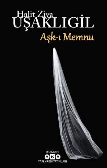 Aşk-ı Memnu – Halit Ziya Uşaklıgil – Yapı Kredi Yayınları – kitap kapağı