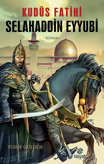 Kudüs Fatihi Selahaddin Eyyubi - Hayat Yayınları Kitap