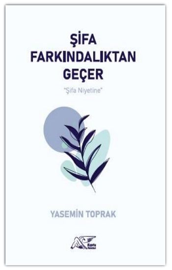 Şifa Farkındalıktan Geçer – Yasemin Toprak – Kuytu Yayınları – kitap kapağı