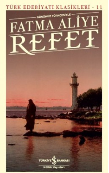 Refet – Fatma Aliye – İş Bankası Kültür Yayınları – kitap kapağı