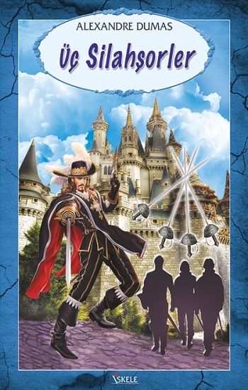 Üç Silahşörlar – Alexandre Dumas – İskele Yayıncılık – kitap kapağı