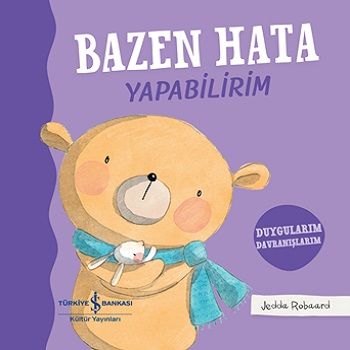 Bazen Hata Yapabilirim - Duygularım Davranışlarım (Ciltli) – Jedda Robaard – İş Bankası Kültür Yayınları – kitap kapağı