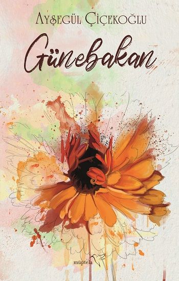 Günebakan – Ayşegül Çiçekoğlu – Müptela Yayınevi – kitap kapağı