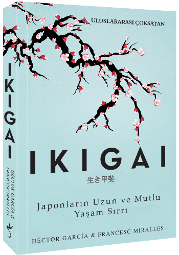 Ikigai - Japonların Uzun ve Mutlu Yaşam Sırrı – Hector Garcia & Francesc Miralles – İndigo Kitap – kitap kapağı