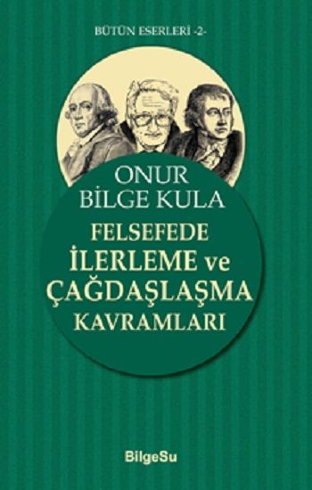 Felsefede İlerleme ve Çağdaşlaşma Kavramları - BilgeSu Yayıncılık Kitap