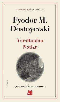 Yeraltından Notlar – Fyodor Mihayloviç Dostoyevski – Kırmızı Kedi Yayınevi – kitap kapağı