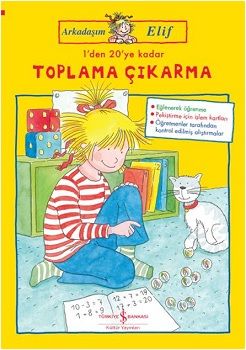 1'den 20'ye Kadar Toplama Çıkarma - Arkadaşım Elif - İş Bankası Kültür Yayınları Kitap