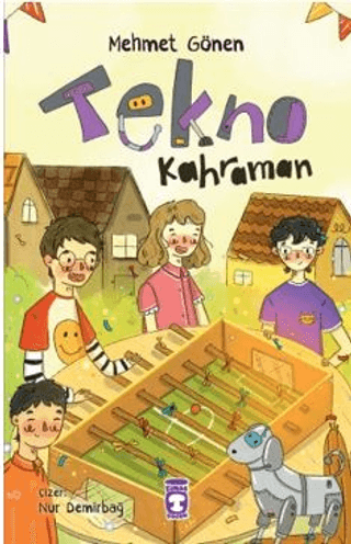 Tekno Kahraman - Timaş Çocuk Kitap