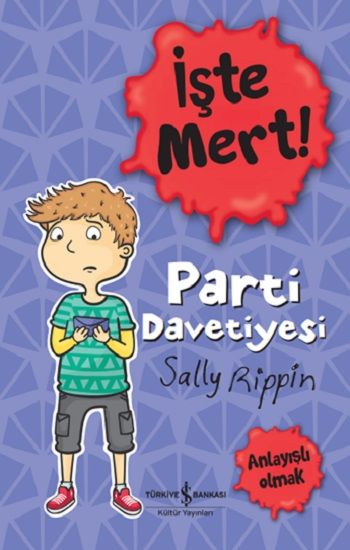 İşte Mert!- Parti Davetiyesi - Anlayışlı Olmak – Sally Rippin – İş Bankası Kültür Yayınları – kitap kapağı