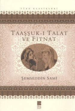 Taaşşuk-ı Talat ve Fitnat - Bilge Kültür Sanat Kitap