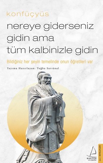 Nereye Giderseniz Gidin Ama Tüm Kalbinizle Gidin - Destek Yayınları Kitap