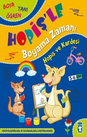 Hopiş Ve Kardeşi - Hopişle Boyama Zamanı - Timaş Çocuk Kitap