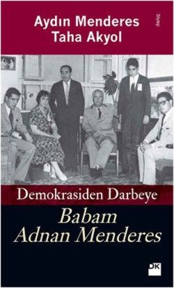 Babam Adnan Menderes Demokrasiden Darbeye - Doğan Kitap Kitap