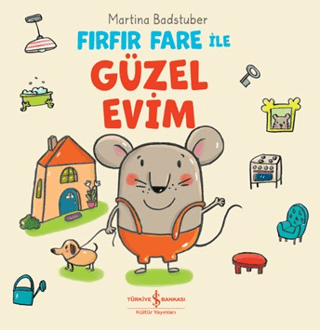Fırfır Fare ile Güzel Evim (Ciltli) - İş Bankası Kültür Yayınları Kitap