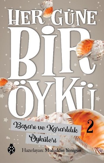 Her Güne Bir Öykü - 2 Başarı Ve Kararlılık Öyküleri - Uğurböceği Yayınları Kitap