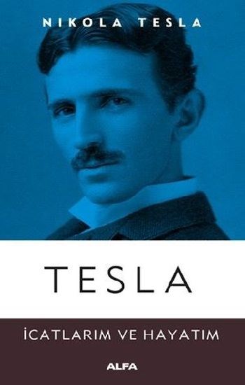 Tesla (İcatlarım ve Hayatım) – Nikola Tesla – Alfa Yayınları – kitap kapağı