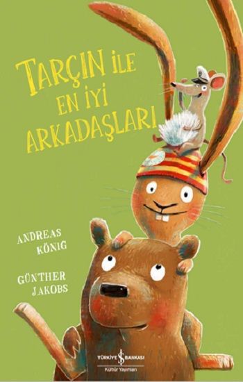 Tarçın İle En İyi Arkadaşları – Andreas König – İş Bankası Kültür Yayınları – kitap kapağı