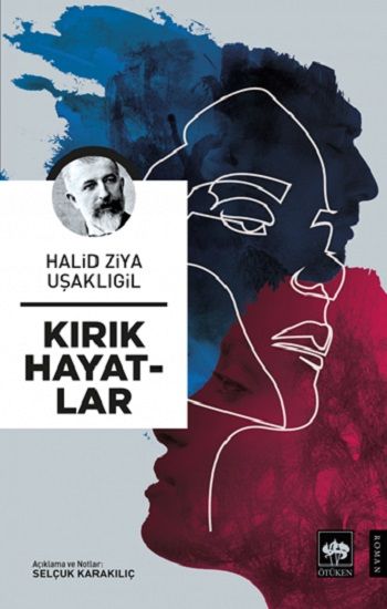Kırık Hayatlar – Halid Ziya Uşaklıgil – Ötüken Neşriyat – kitap kapağı