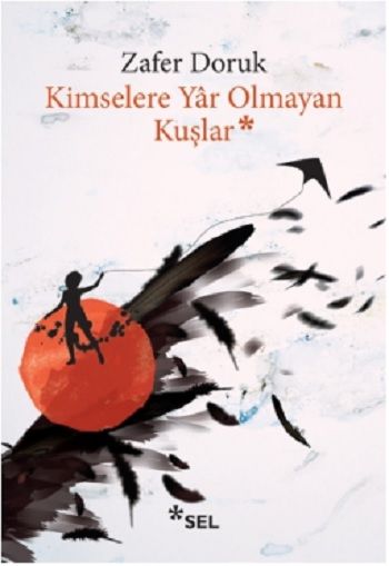 Kimselere Yar Olmayan Kuşlar - Sel Yayıncılık Kitap