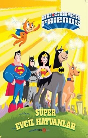 DC SUPER FRIENDS SUPER EVCİL HAYVANLAR - Beta Kids Kitap