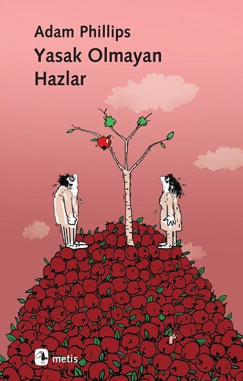 Yasak Olmayan Hazlar – Adam Phillips – Metis Yayınları – kitap kapağı