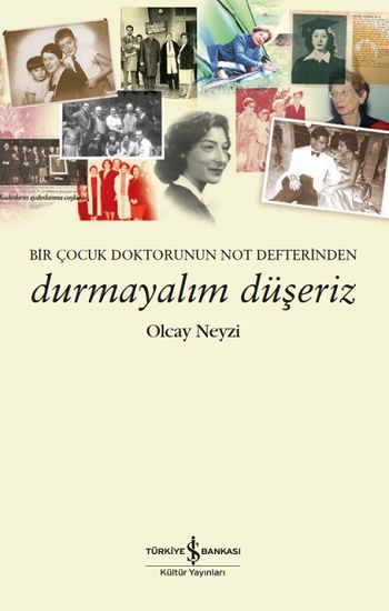 Durmayalım Düşeriz – Olcay Neyzi – İş Bankası Kültür Yayınları – kitap kapağı