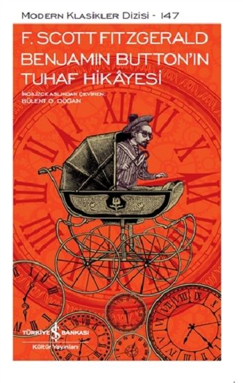Benjamin Button'ın Tuhaf Hikayesi – Francis Scoot Key Fitzgerald – İş Bankası Kültür Yayınları – kitap kapağı