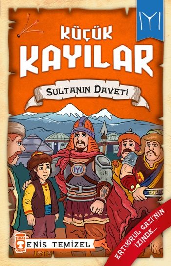 Sultanın Daveti - Küçük Kayılar 2 - Timaş Çocuk Kitap