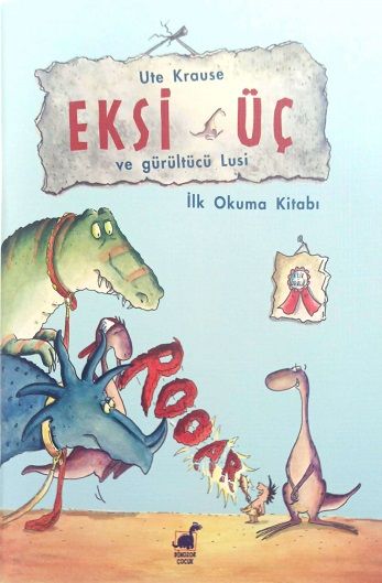 Eksi Üç Ve Gürültücü Lusi – Ute Krause – Dinozor Çocuk – kitap kapağı