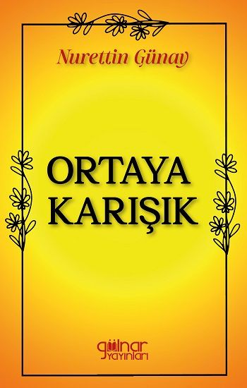 Ortaya Karışık – Nurettin Günay – Gülnar Yayınları – kitap kapağı