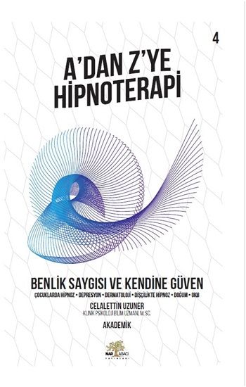 A’dan Z’ye Hipnoterapi - Benlik Saygısı ve Kendine Güven - Nar Ağacı Yayınları Kitap