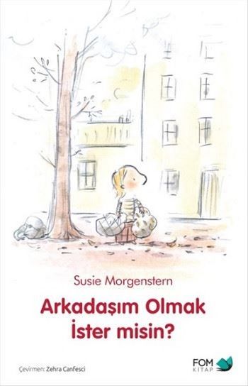 Arkadaşım Olmak İster Misin? – Susie Morgenstern – FOM Kitap – kitap kapağı