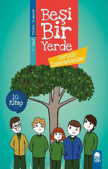 Gerçek Kahramanlar - Beşi Bir Yerde (4. Sınıf) – Vildan Özdemir – Mavi Kirpi Yayınları – kitap kapağı