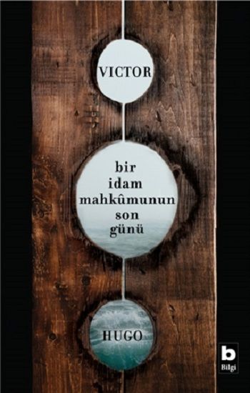 Bir İdam Mahkumunun Son Günü – Victor Hugo – Bilgi Yayınevi – kitap kapağı