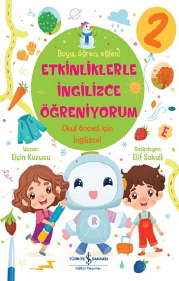 Etkinliklerle İngilizce Öğreniyorum - 2 – Elçin Kuzucu – İş Bankası Kültür Yayınları – kitap kapağı