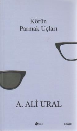 Körün Parmak Uçları - Şule Yayınları Kitap