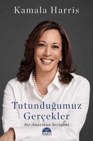 Tutunduğumuz Gerçekler (Ciltli) – Kamala Harris – Martı Yayınları – kitap kapağı