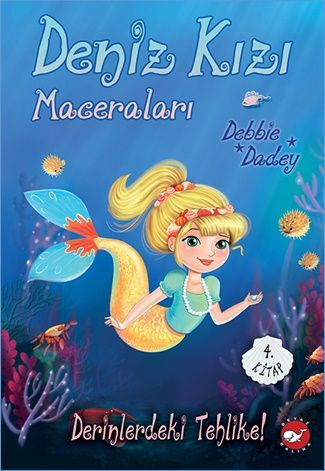 Deniz Kızı Maceraları 4. Kitap - Derinlerdeki Tehlike! – Debbie Dadey – Beyaz Balina Yayınları – kitap kapağı