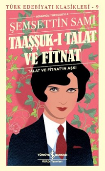 Taaşşuk-ı Talat ve Fitnat (Günümüz Türkçesi) – Şemsettin Sami – İş Bankası Kültür Yayınları – kitap kapağı