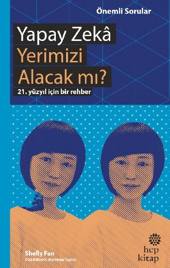 Yapay Zeka Yerimizi Alacak mı? - Hep Kitap Kitap